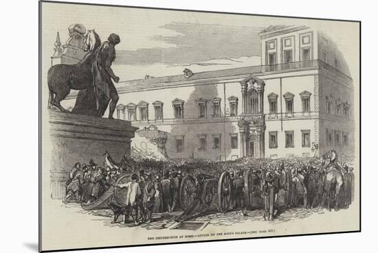 The Insurrection at Rome, Attack on the Pope's Palace-null-Mounted Giclee Print