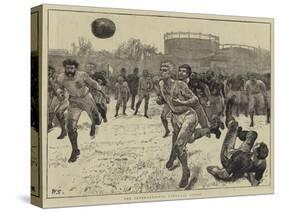 The International Football Match-William Small-Stretched Canvas