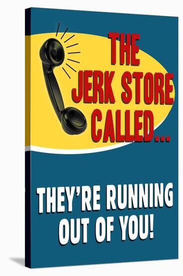 The Jerkstore Called Humor Plastic Sign-null-Stretched Canvas