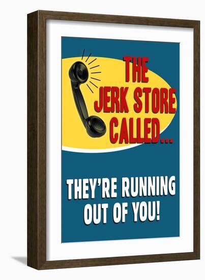 The Jerkstore Called Humor Plastic Sign-null-Framed Art Print