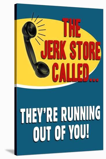 The Jerkstore Called Humor Plastic Sign-null-Stretched Canvas