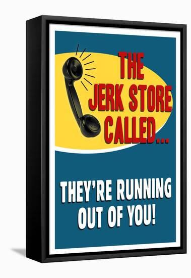 The Jerkstore Called Humor-null-Framed Stretched Canvas