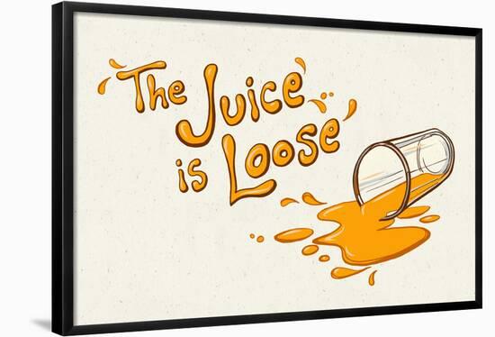 The Juice is Loose-null-Framed Poster