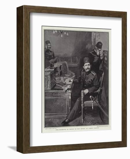 The Khedive of Egypt in His Study at Abdin Palace-Sydney Prior Hall-Framed Giclee Print