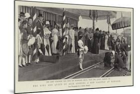 The King and Queen of Siam Opening a New Railway at Bangkok-null-Mounted Giclee Print