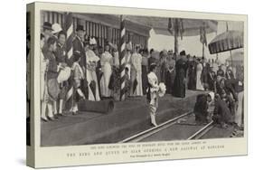 The King and Queen of Siam Opening a New Railway at Bangkok-null-Stretched Canvas