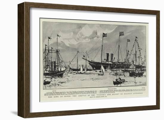 The King at Cowes, the Arrival of the Victoria and Albert on Tuesday Afternoon-Charles Edward Dixon-Framed Giclee Print