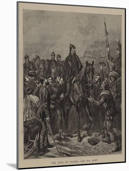 The King of Prussia and His Army-null-Mounted Giclee Print