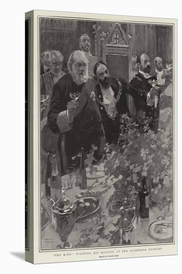 The King, Toasting His Majesty at the Guildhall Banquet-Frank Craig-Stretched Canvas