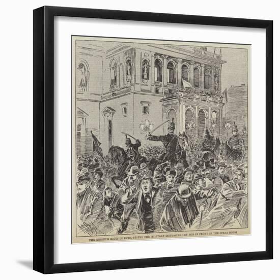 The Kossuth Riots in Buda-Pesth, the Military Dispersing the Mob in Front of the Opera House-null-Framed Giclee Print