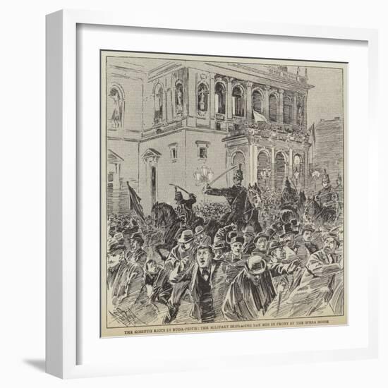 The Kossuth Riots in Buda-Pesth, the Military Dispersing the Mob in Front of the Opera House-null-Framed Giclee Print