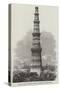 The Kotub Minar, Near Delhi-Richard Principal Leitch-Stretched Canvas