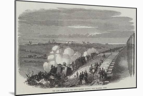 The Late Accident on the Great Eastern Railway, Near Bradfield, Essex-null-Mounted Giclee Print