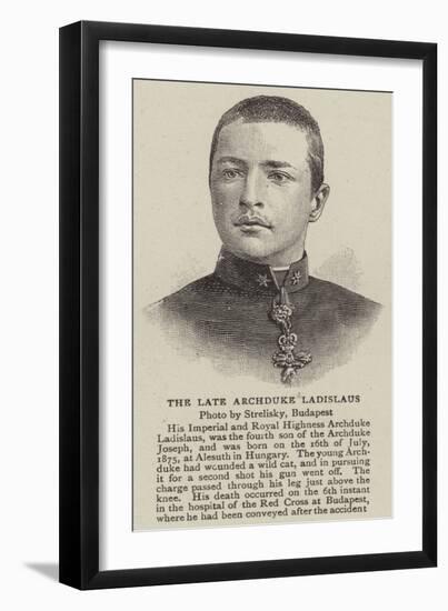 The Late Archduke Ladislaus-null-Framed Giclee Print