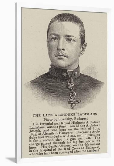The Late Archduke Ladislaus-null-Framed Giclee Print