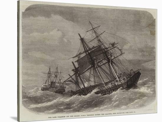 The Late Collision Off the Lizard, HMS Terrible Towing the Calcutta into Plymouth-null-Stretched Canvas