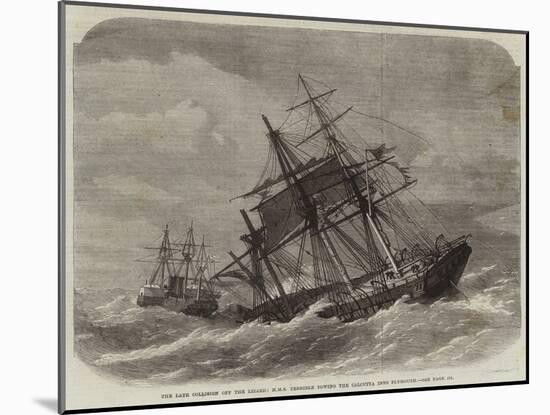 The Late Collision Off the Lizard, HMS Terrible Towing the Calcutta into Plymouth-null-Mounted Giclee Print