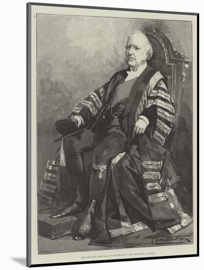 The Late Earl Granville, as Chancellor of the University of London-Thomas Walter Wilson-Mounted Giclee Print