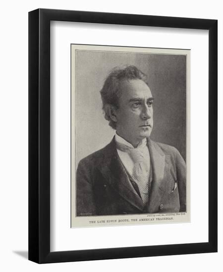 The Late Edwin Booth, the American Tragedian-null-Framed Giclee Print