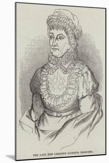 The Late Miss Caroline Lucretia Herschel-null-Mounted Giclee Print