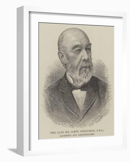 The Late Mr James Fergusson, Architect and Archaeologist-null-Framed Giclee Print