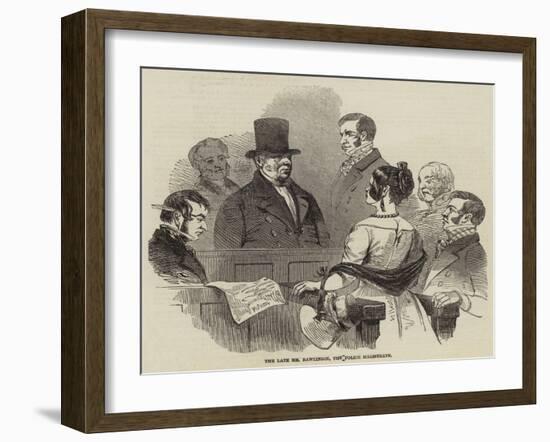 The Late Mr Rawlinson, the Police Magistrate-null-Framed Giclee Print