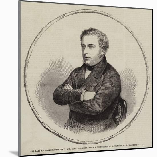 The Late Mr Robert Stephenson, MP, Civil Engineer-null-Mounted Giclee Print