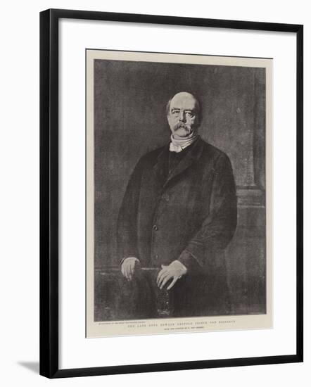 The Late Otto Edward Leopold Prince Von Bismarck-null-Framed Giclee Print