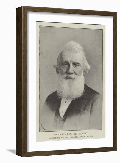 The Late Reverend Dr Hannay, Secretary of the Congregational Union-null-Framed Giclee Print