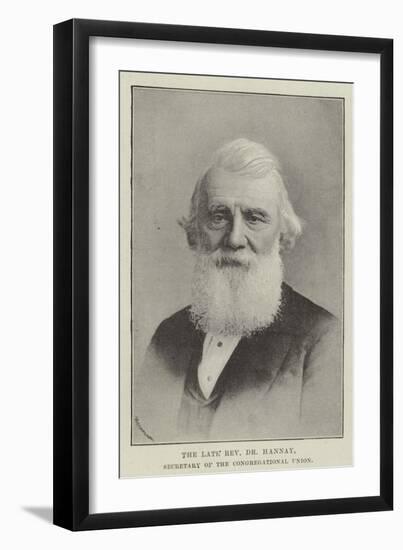 The Late Reverend Dr Hannay, Secretary of the Congregational Union-null-Framed Giclee Print