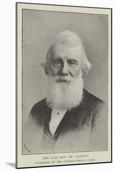 The Late Reverend Dr Hannay, Secretary of the Congregational Union-null-Mounted Giclee Print