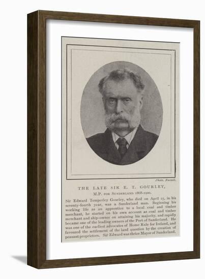 The Late Sir E T Gourley, MP for Sunderland 1868-1900-null-Framed Giclee Print