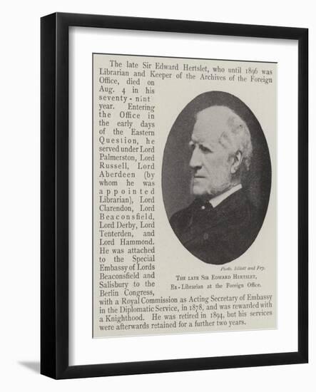 The Late Sir Edward Hertslet, Ex-Librarian at the Foreign Office-null-Framed Giclee Print