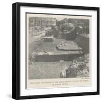 The Latest Discoveries in the Roman Forum, Site of the Temple of Jupiter Stator-null-Framed Giclee Print