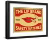The Lip Brand Matches-Mark Rogan-Framed Premium Giclee Print
