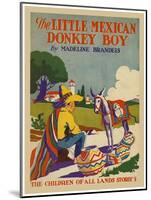 The Little Mexican Donkey Boy-null-Mounted Art Print