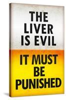 The Liver is Evil It Must Be Punished Poster-null-Stretched Canvas