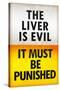 The Liver is Evil It Must Be Punished Poster-null-Stretched Canvas