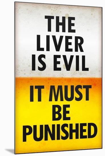 The Liver is Evil It Must Be Punished Poster-null-Mounted Poster