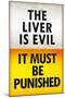 The Liver is Evil It Must Be Punished Poster-null-Mounted Poster