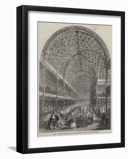 The London Crystal Palace, Regent-Circus, Oxford-Street-null-Framed Giclee Print