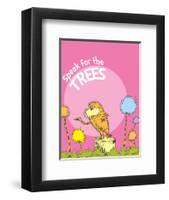 The Lorax: Speak for the Trees (on pink)-Theodor (Dr. Seuss) Geisel-Framed Art Print