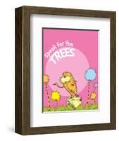 The Lorax: Speak for the Trees (on pink)-Theodor (Dr. Seuss) Geisel-Framed Art Print