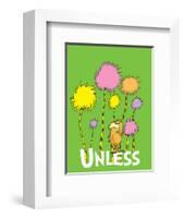 The Lorax: Unless (on green)-Theodor (Dr. Seuss) Geisel-Framed Art Print