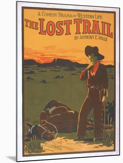 The Lost Trail - Comedy Drama Western Life Poster-Lantern Press-Mounted Art Print