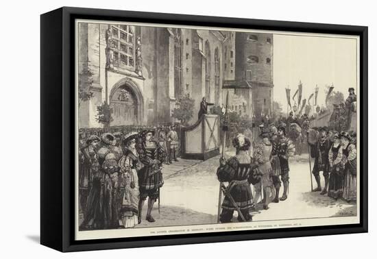 The Luther Celebration in Germany-William Heysham Overend-Framed Stretched Canvas