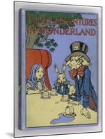 The Mad Hatter's Tea Party is Featured on the Cover of the 1916 Edition Published by Cassell-Cayley Robinson-Mounted Photographic Print
