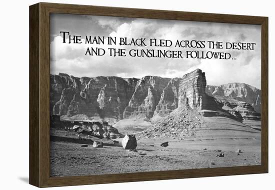 The Man in Black Fled Across the Desert and the Gunslinger Followed…-null-Framed Poster