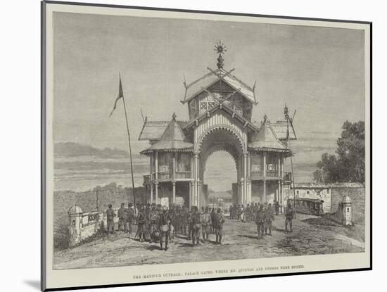 The Manipur Outrage, Palace Gates, Where Mr Quinton and Others Were Seized-Warry-Mounted Giclee Print