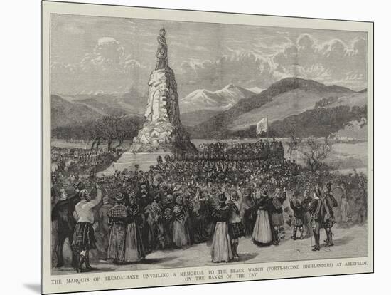 The Marquis of Breadalbane Unveiling a Memorial to the Black Watch (Forty-Second Highlanders) at Ab-null-Mounted Giclee Print